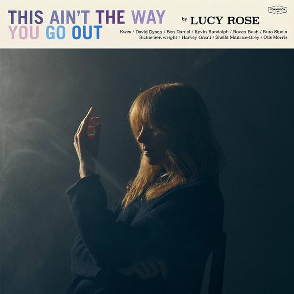 Lucy Rose – This Ain't The Way You Go Out – Album Artwork